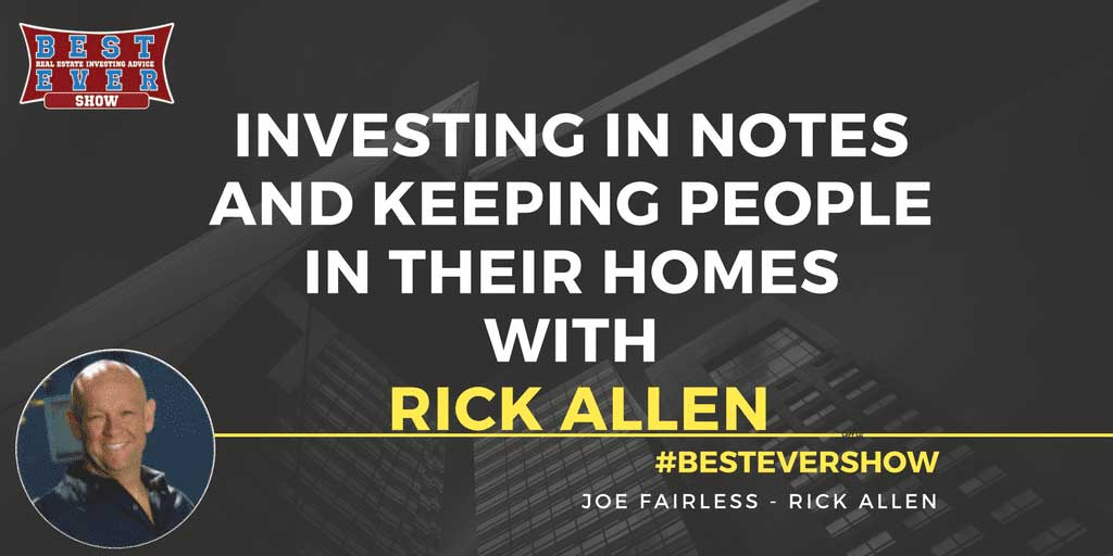 JF1247: Investing In Notes And Keeping People In Their Homes with Rick Allen