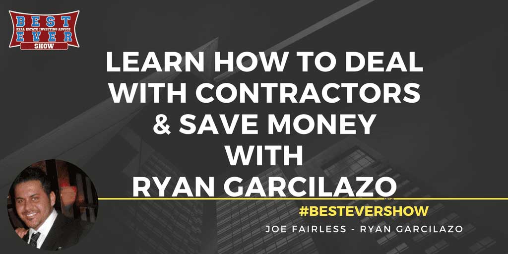 JF1253: Learn How To Deal With Contractors & Save Money with Ryan Garcilazo