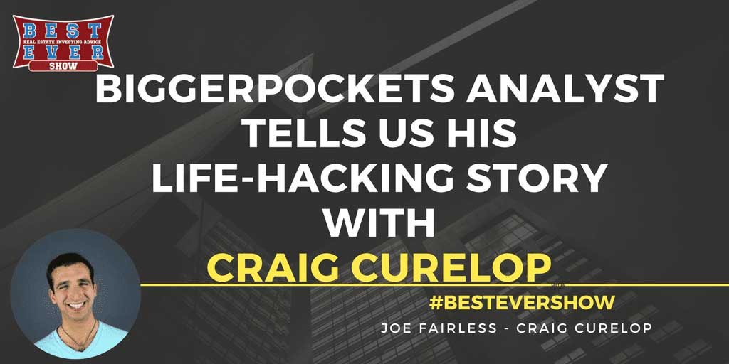1260: BiggerPockets Analyst Tells Us His Life-Hacking Story with Craig Curelop