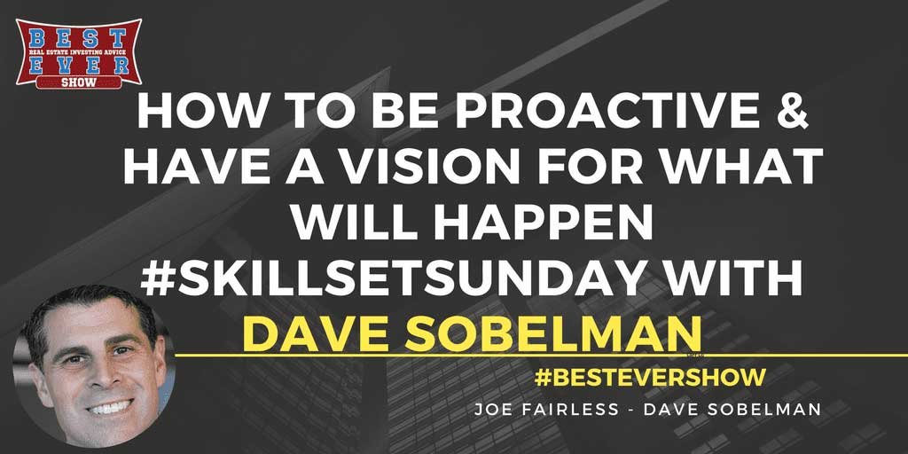 JF1272: How To Be Proactive & Have A Vision For What Will Happen #SkillSetSunday with Dave Sobelman