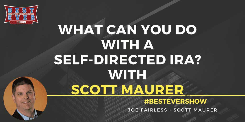 JF1285: What CAN You Do With A Self-Directed IRA? With Scott Maurer