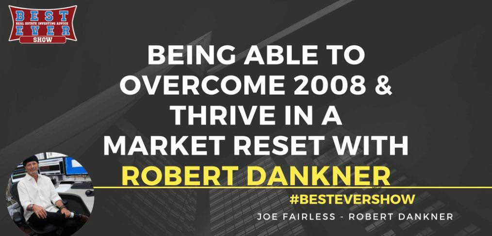 JF1311: Being Able To Overcome 2008 & Thrive In A Market Reset with Robert Dankner