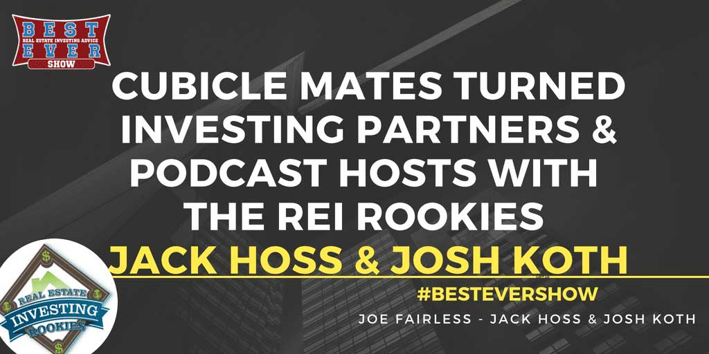 JF1365: Cubicle Mates Turned Investing Partners & Podcast Hosts with The REI Rookies Jack Hoss & Josh Koth