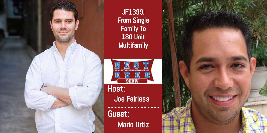 JF1399: From Single Family To 180 Unit Multifamily with Mario Ortiz