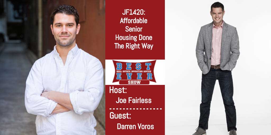 JF1420: Affordable Senior Housing Done The Right Way with Darren Voros