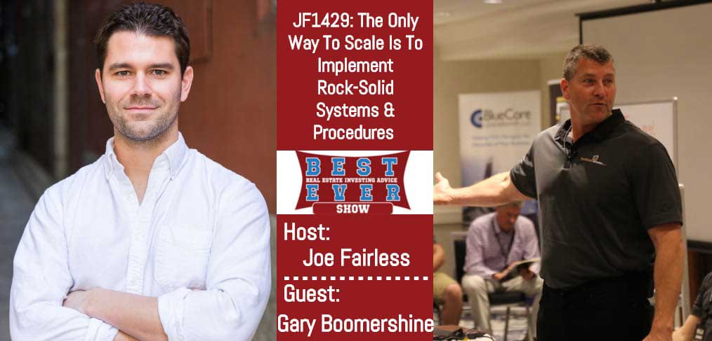 JF1429: The Only Way To Scale Is To Implement Rock-Solid Systems & Procedures with Gary Boomershine