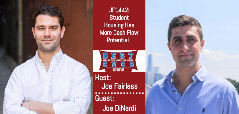 JF1442: Student Housing Has More Cash Flow Potential with Joe DiNardi