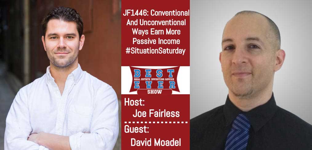 JF1446: Conventional And Unconventional Ways Earn More Passive Income #SituationSaturday with David Moadel