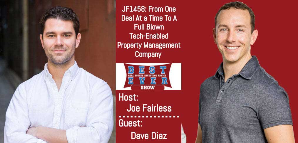 JF1458: From One Deal At a Time To A Full Blown Tech-Enabled Property Management Company with Dave Diaz