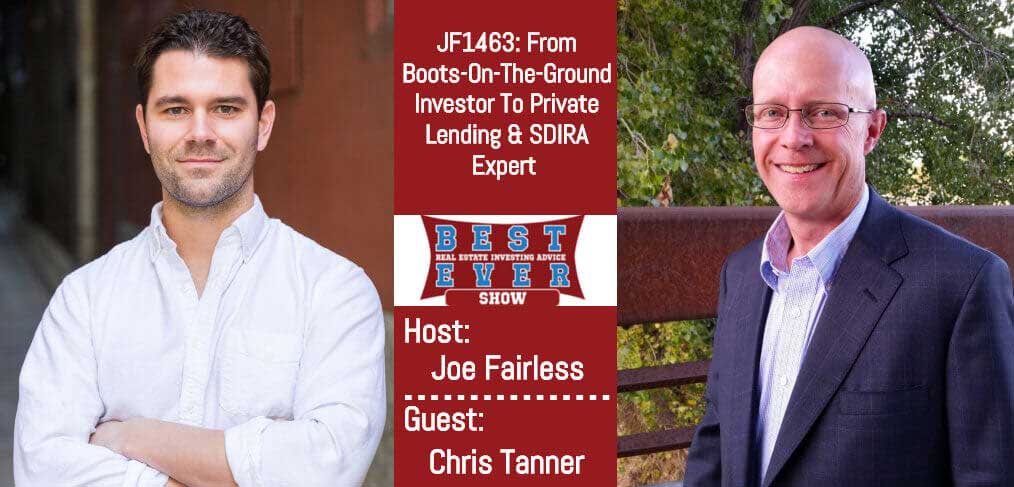 JF1463: From Boots-On-The-Ground Investor To Private Lending & SDIRA Expert with Chris Tanner