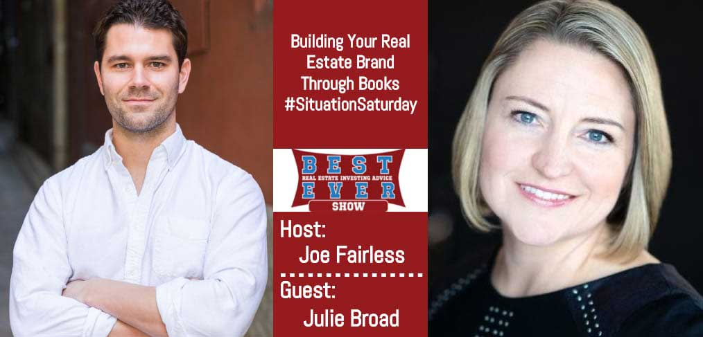 JF1467: Building Your Real Estate Brand Through Books #SituationSaturday with Julie Broad