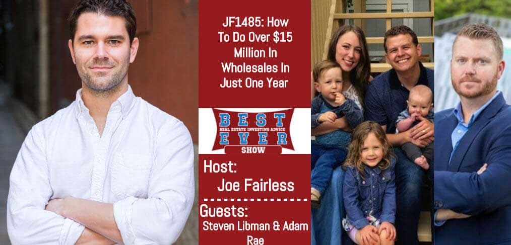 JF1485: How To Do Over $15 Million In Wholesales In Just One Year with Steven Libman & Adam Rae