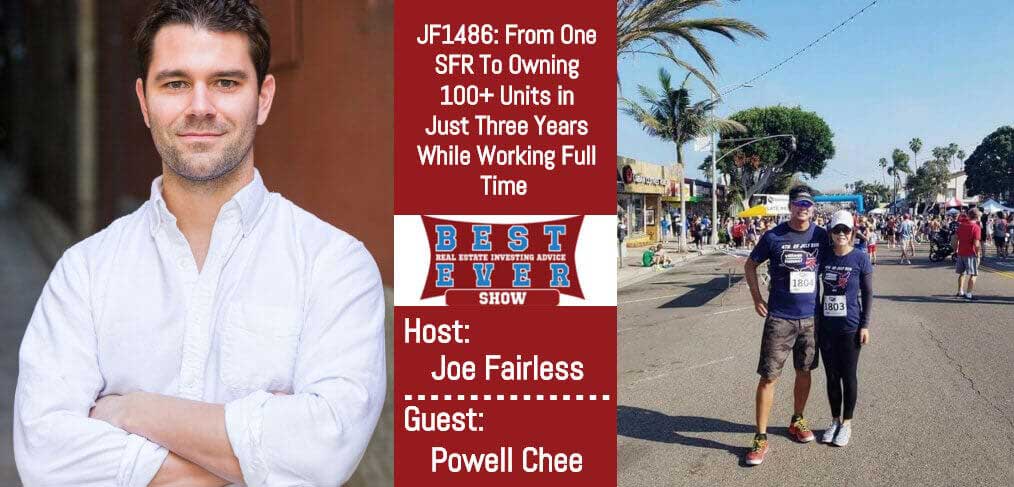 JF1486: From One SFR To Owning 100+ Units in Just Three Years While Working Full Time with Powell Chee