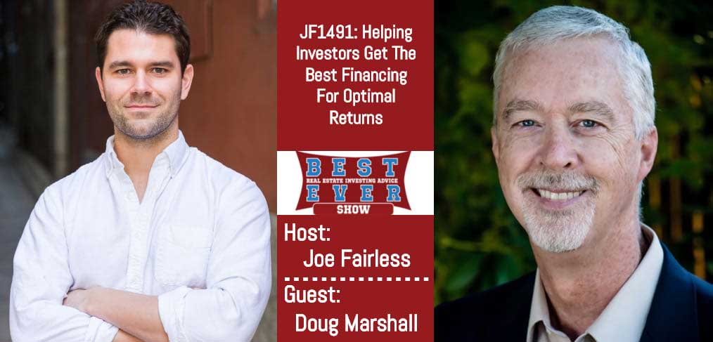 JF1491: Helping Investors Get The Best Financing For Optimal Returns with Doug Marshall