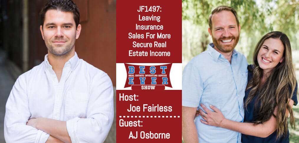 JF1497: Leaving Insurance Sales For More Secure Real Estate Income with AJ Osborne