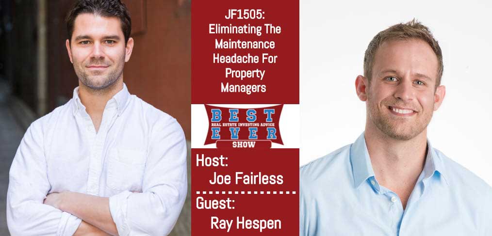 JF1505: Eliminating The Maintenance Headache For Property Managers with Ray Hespen