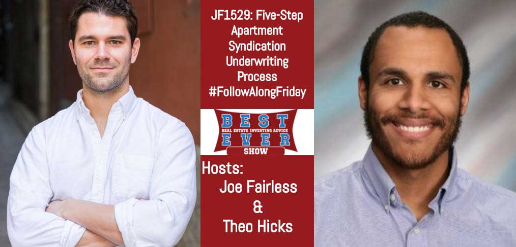 JF1529: Five-Step Apartment Syndication Underwriting Process #FollowAlongFriday with Joe and Theo