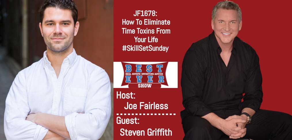 JF1678: How To Eliminate Time Toxins From Your Life #SkillSetSunday with Steven Griffith