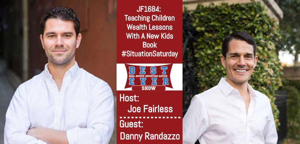 JF1684: Teaching Children Wealth Lessons With A New Kids Book #SituationSaturday with Danny Randazzo