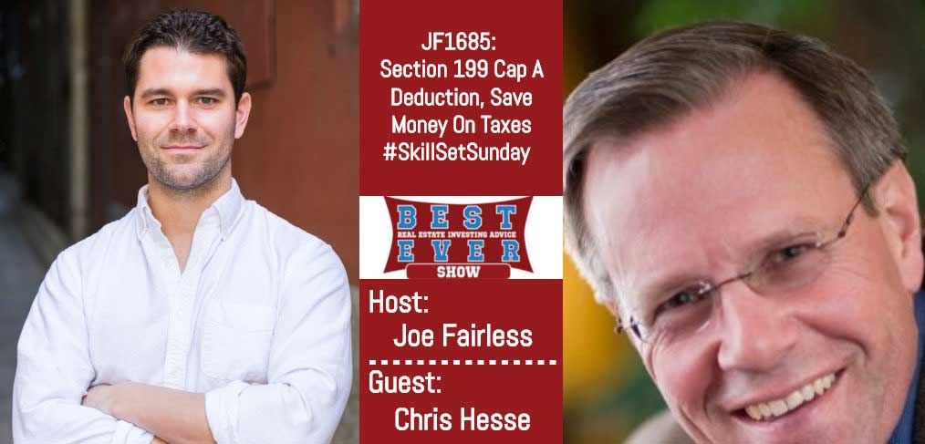 JF1685: Section 199 Cap A Deduction, Save Money On Taxes #SkillSetSunday with Chris Hesse