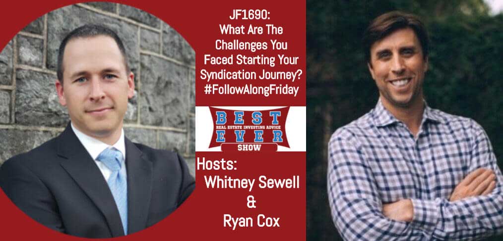 JF1690: What Are The Challenges You Faced Starting Your Syndication Journey? #FollowAlongFriday With Whitney Sewell & Ryan Cox