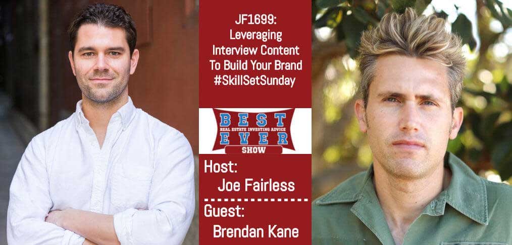JF1699: Leveraging Interview Content To Build Your Brand #SkillSetSunday with Brendan Kane