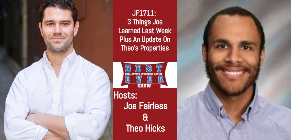 JF1711: 3 Things Joe Learned Last Week Plus An Update On Theo?s Properties #FollowAlongFriday with Joe and Theo