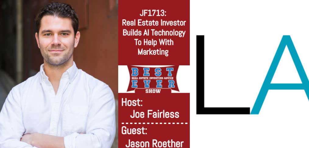 JF1713: Real Estate Investor Builds AI Technology To Help With Marketing with Jason Roether