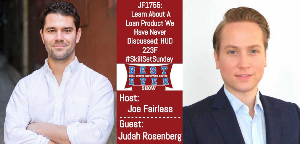 JF1755: Learn About A Loan Product We Have Never Discussed: HUD 223F #SkillSetSunday with Judah Rosenberg