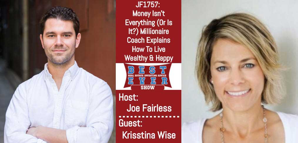 JF1757: Money Isn’t Everything (Or Is It?) Millionaire Coach Explains How To Live Wealthy & Happy with Krisstina Wise