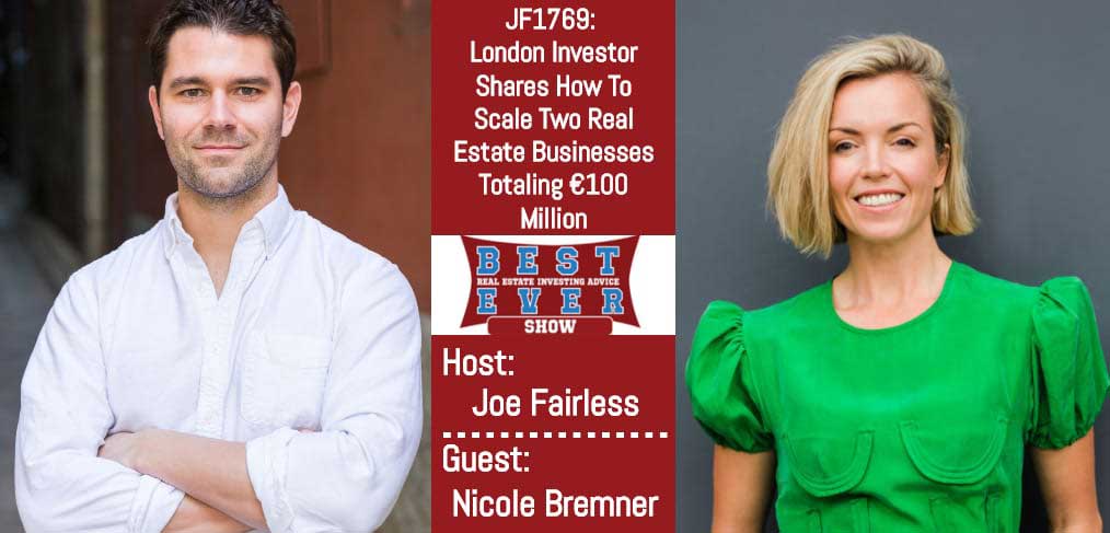 JF1769: London Investor Shares How To Scale Two Real Estate Businesses Totaling €100 Million with Nicole Bremner