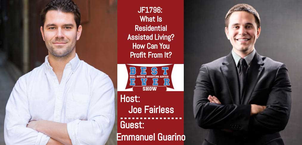 JF1796: What Is Residential Assisted Living? How Can You Profit From It? With Emmanuel Guarino