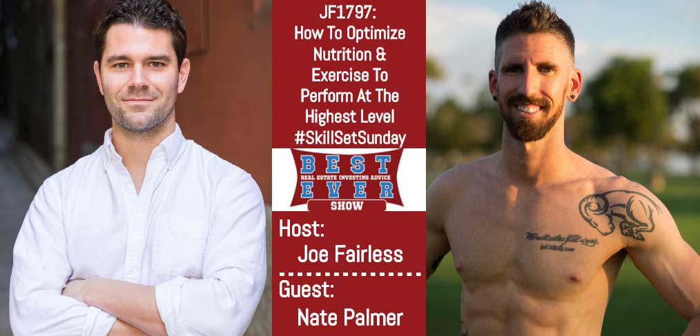JF1797: How To Optimize Nutrition & Exercise To Perform At The Highest Level #SkillSetSunday with Nate Palmer
