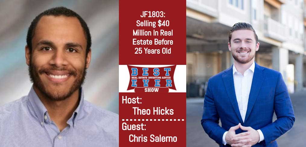 JF1803: Selling $40 Million In Real Estate Before 25 Years Old with Chris Salerno