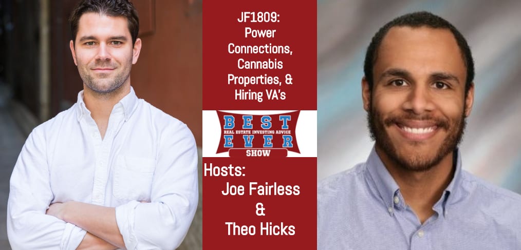 JF1809: Power Connections, Cannabis Properties, & Hiring VA’s #FollowAlongFriday with Joe and Theo