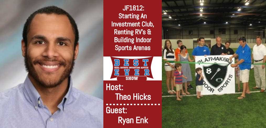JF1812: Starting An Investment Club, Renting RV’s & Building Indoor Sports Arenas with Ryan Enk
