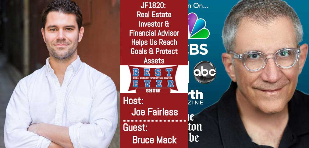 JF1820: Real Estate Investor & Financial Advisor Helps Us Reach Goals & Protect Assets with Bruce Mack