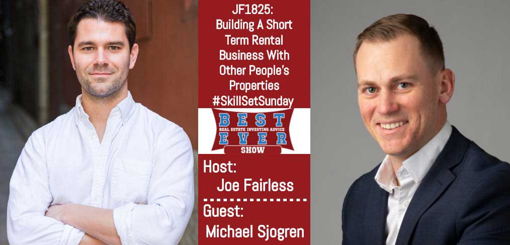 JF1825: Building A Short Term Rental Business With Other People’s Properties #SkilSetSunday with Michael Sjogren