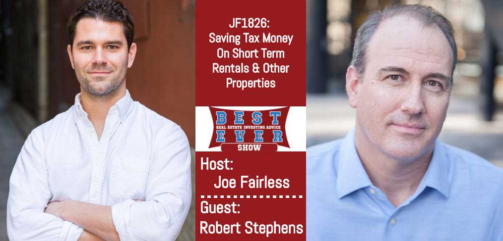 JF1826: Saving Tax Money On Short Term Rentals & Other Properties with Robert Stephens