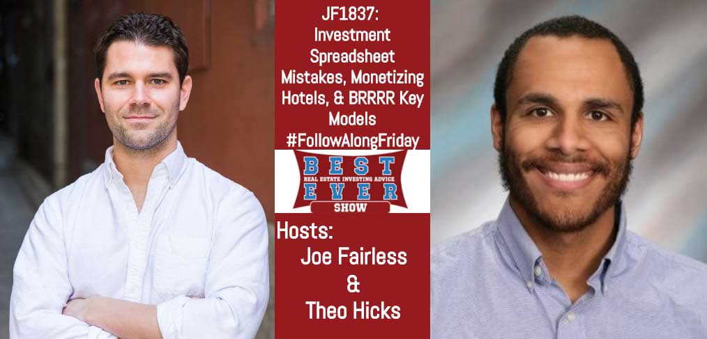 JF1837: Investment Spreadsheet Mistakes, Monetizing Hotels, & BRRRR Key Models #FollowAlongFriday