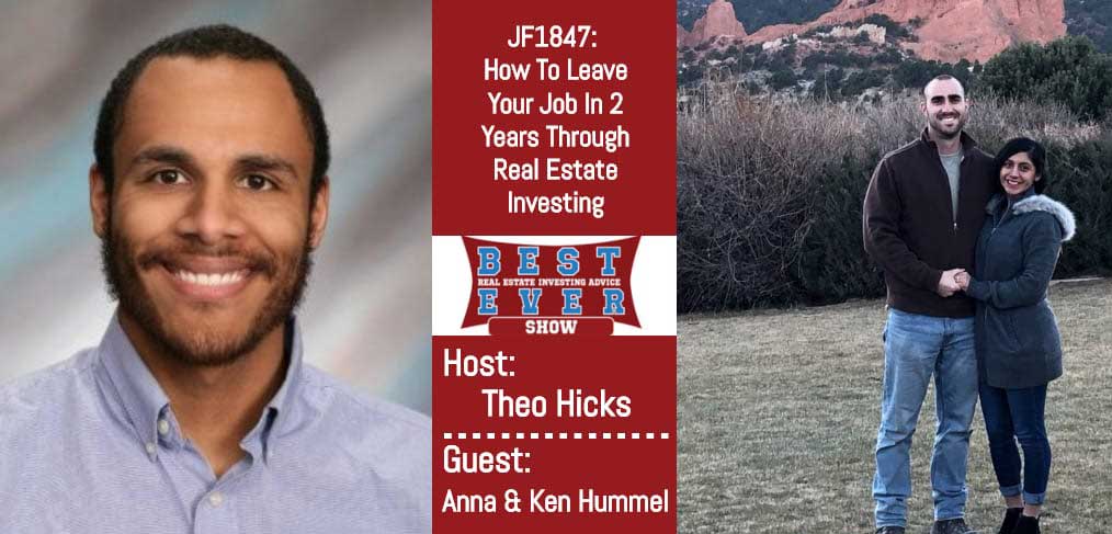 JF1847: How To Leave Your Job In 2 Years Through Real Estate Investing with Anna & Ken Hummel