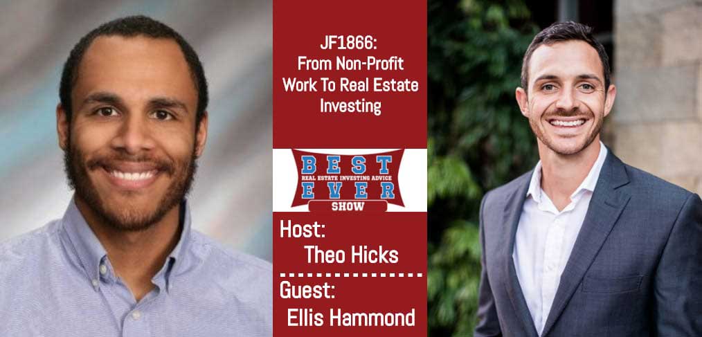 JF1866: From Non-Profit Work To Real Estate Investing with Ellis Hammond