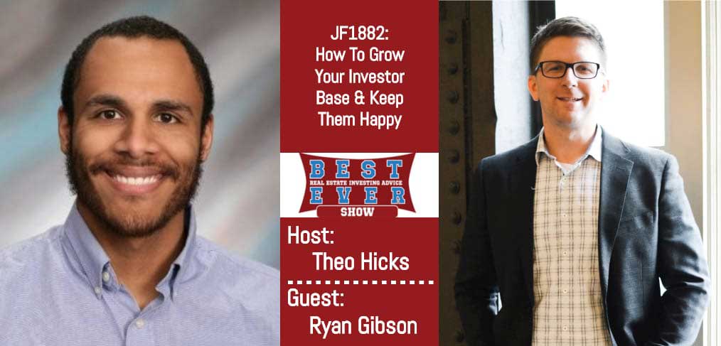 JF1882: How To Grow Your Investor Base & Keep Them Happy with Ryan Gibson