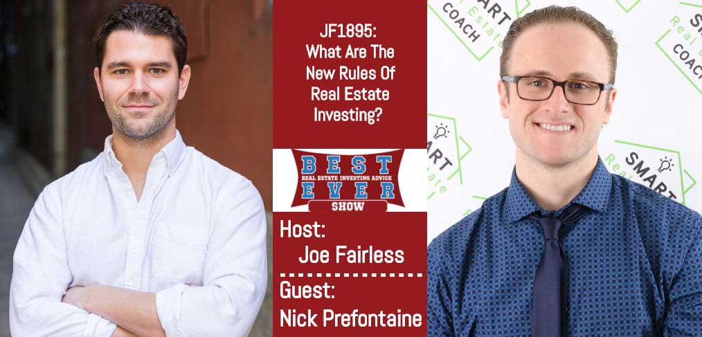 JF1895: What Are The New Rules Of Real Estate Investing? With Nick Prefontaine