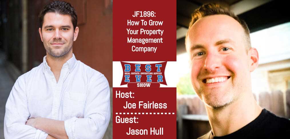 JF1896: How To Grow Your Property Management Company with Jason Hull
