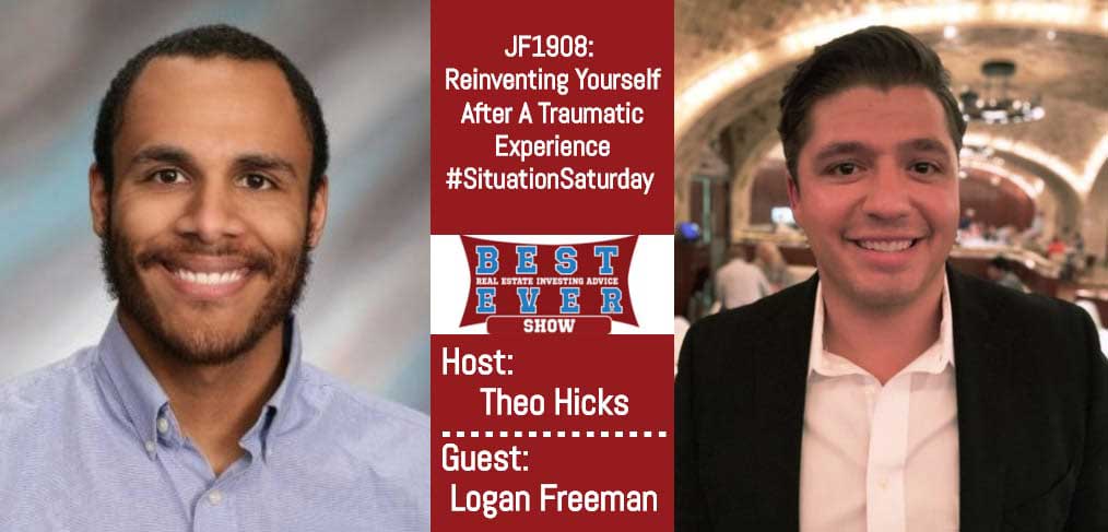 JF1908: Reinventing Yourself After A Traumatic Experience #SituationSaturday with Logan Freeman
