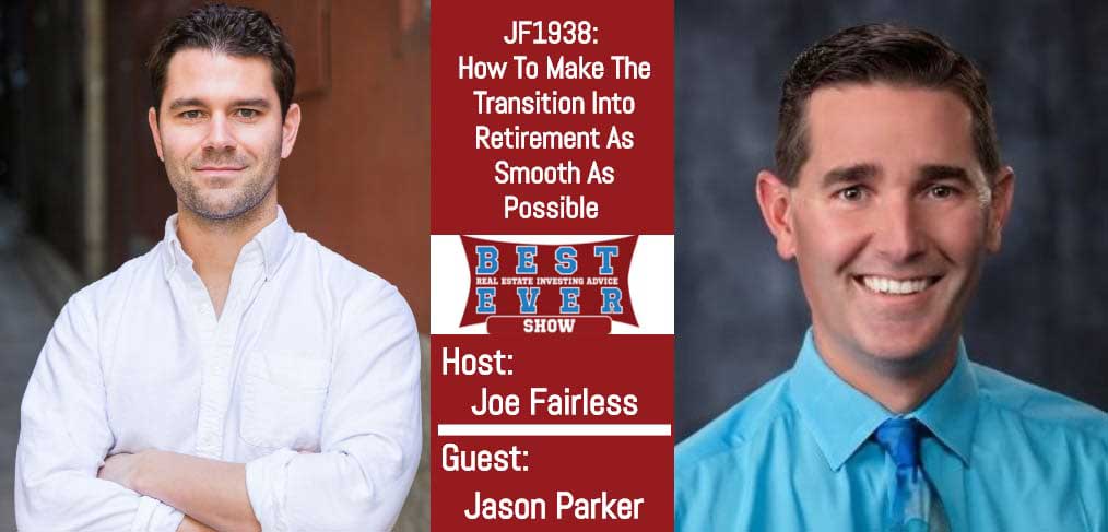 JF1938: How To Make The Transition Into Retirement As Smooth As Possible with Jason Parker
