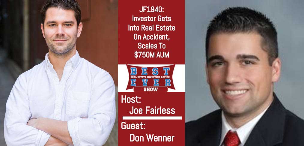 JF1940: Investor Gets Into Real Estate On Accident, Scales To $750M AUM with Don Wenner