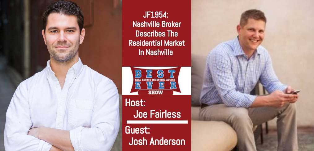 JF1954: Nashville Broker Describes The Residential Market In Nashville with Josh Anderson