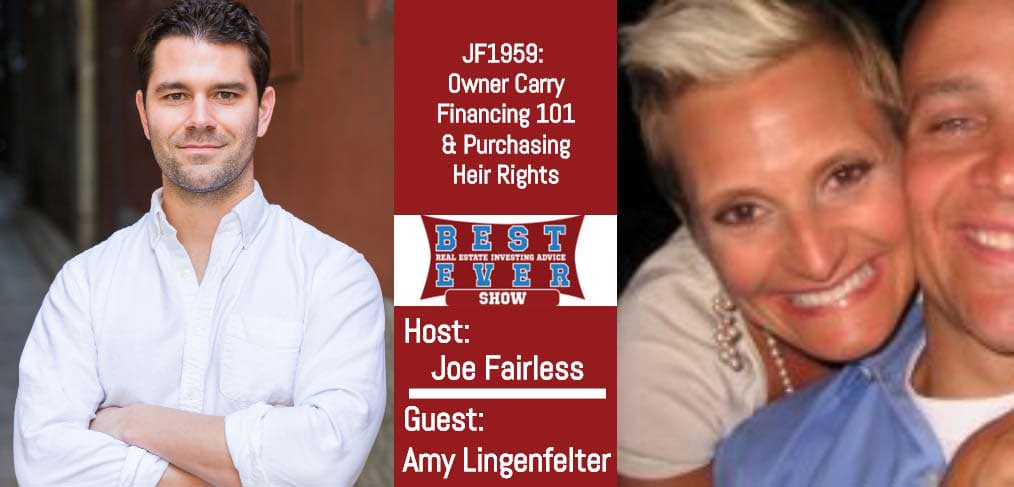 JF1959: Owner Carry Financing 101 & Purchasing Heir Rights with Amy Lingenfelter